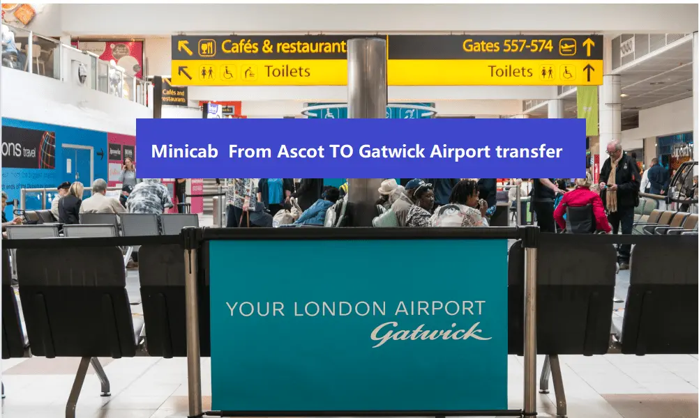 Taxi from Ascot to Gatwick Airport